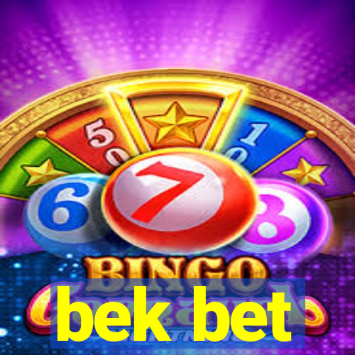 bek bet